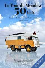 Le Tour du Monde à 50 km/h: Tome 1 - De l'Europe à la fin du Monde (French Edition) cover image