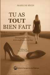 TU AS TOUT BIEN FAIT: Témoignage de vie : de la souffrance à la Paix (French Edition) cover image