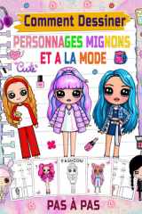 Comment dessiner des personnages mignons et à la mode: Plongez dans l'univers de la mode et de l'art tout en apprenant à dessiner des personnages mignons dans des tenues élégantes.. (French Edition) cover image