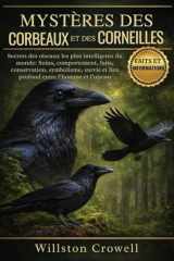 MYSTÈRES DES CORBEAUX ET DES CORNEILLES: Secrets des oiseaux les plus intelligents du monde: Soins, comportement, faits, conservation, symbolisme, ... entre l’homme et l’oiseau (French Edition) cover image