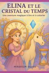 ELINA et le Cristal du temps: Une aventure magique à lire et à colorier (French Edition) cover image