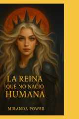 La Reina Que No Nació Humana - Su origen fue un error. Su reinado, una amenaza. cover image