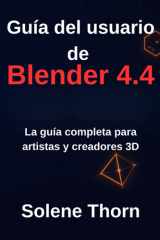 Guía del usuario de Blender 4.4 - La guía completa para artistas y creadores 3D cover image
