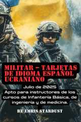 Militar - Tarjetas de Idioma Español-Ucraniano - Apto para instructores de los cursos de Infantería Básica, de ingeniería y de medicina. Julio de 2025 cover image