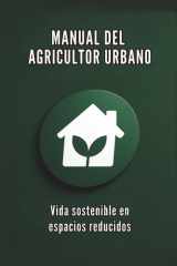 Manual del Agricultor Urbano - Vida sostenible en espacios reducidos cover image