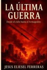 La Última Guerra - Desde el cielo hasta el Armagedón cover image