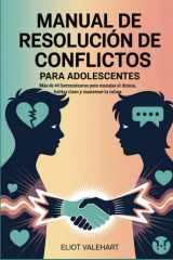 Manual de resolución de conflictos para adolescentes - Más de 40 herramientas para manejar el drama, hablar claro y mantener la calma cover image