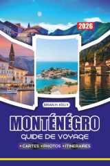 MONTENEGRO GUIDE DE VOYAGE 2026: Découvrez le charme de la baie de Kotor au Monténégro, explorez des villes anciennes, de magnifiques plages et des festivals animés (French Edition) cover image
