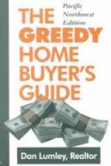 The Greedy Home Buyer's Guide, Pacific Northwest Edition cover image