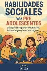 Habilidades Sociales para preadolescentes - Guía práctica para comunicarte, hacer amigos y sentirte seguro cover image