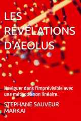 LES RÉVÉLATIONS D'AEOLUS: Naviguer dans l'Imprévisible avec une méthode non linéaire. (French Edition) cover image