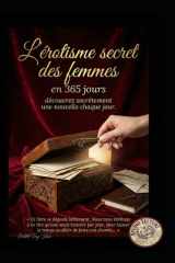 L'érotisme secret des femmes en 365 jours: découvrez secrètement une nouvelle chaque jour (French Edition) cover image