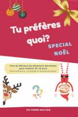 Tu préfères quoi? Edition spécial Noël: Plus de 300 dilemmes drôles et bienveillants pour enfants – Le livre d’activités parfait pour Noël (French Edition) cover image