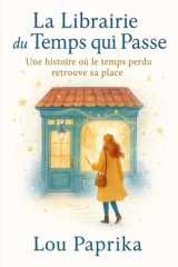 La librairie du temps qui passe: Une histoire où le temps perdu retrouve sa place (French Edition) cover image