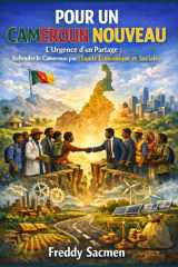 Pour Un Cameroun Nouveau L'Urgence d'un Partage: Refonder le Cameroun par l’Équité Économique et Sociale (French Edition) cover image