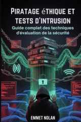 Piratage éthique et tests d'intrusion: Guide complet des techniques d'évaluation de la sécurité (French Edition) cover image