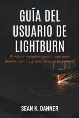Guía del Usuario de Lightburn - El manual completo paso a paso para diseñar, cortar y grabar como un profesional cover image