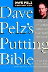 Dave Pelz's Putting Bible The Complete Guide to Mastering the Green cover image