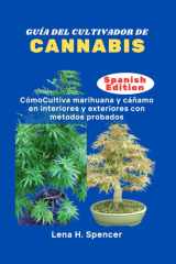Guía del Cultivador de Cannabis - CómoCultiva marihuana y cáñamo en interiores y exteriores con métodos probados cover image