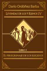 Leyendas de los 9 Reinos IV LIbro 3 - El peregrinaje de los elegidos: Novela de fantasía épica y oscura en español. cover image