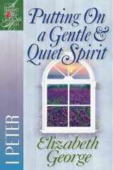 Putting On a Gentle and Quiet Spirit 1 Peter cover image