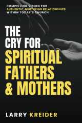 The Cry for Spiritual Fathers & Mothers cover image