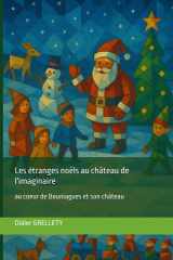 Les étranges Noëls au château de l'imaginaire: au coeur de Bouniagues et son château (French Edition) cover image