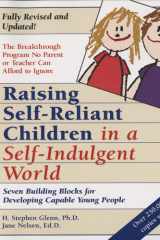 Raising Self-Reliant Children in a Self-Indulgent World Seven Building Blocks for Developing Capable Young People cover image
