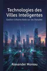 Technologies des Villes Intelligentes: Gestion Urbaine Axée sur les Données (French Edition) cover image
