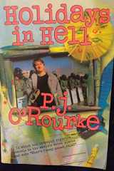 Holidays in Hell In Which Our Intrepid Reporter Travels to the World's Worst Places and Asks, What's Funny about Thi cover image