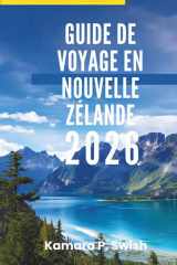 GUIDE DE VOYAGE EN NOUVELLE- ZÉLANDE 2026: « Montagnes majestueuses et villes dynamiques : découvrez le meilleur des îles » (French Edition) cover image