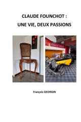 CLAUDE FOUNCHOT : UNE VIE, DEUX PASSIONS (French Edition) cover image