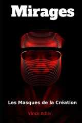 MIRAGES: Les Masques de la Création (Nos illusions sociales, familiales et financières) (French Edition) cover image