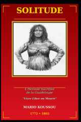 SOLITUDE - L'Héroïne Sacrifiée de la Guadeloupe: Vivre libre ou mourir. (French Edition) cover image