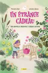 UN ETRANGE CADEAU. UNE NOUVELLE AVENTURE A CHAQUE LECTURE cover image