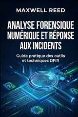 Analyse forensique numérique et réponse aux incidents: Guide pratique des outils et techniques DFIR (French Edition) cover image