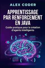 Apprentissage par renforcement en Java: Guide pratique pour la création d'agents intelligents (French Edition) cover image