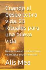 Cuando el deseo cobra vida. 23 Rituales para una nueva vida - Manifiesta amor, confianza y una vida mágica a través del ritual cover image