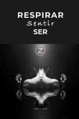 Respirar, Sentir, Ser El Arte de Estar Plenamente Consciente - Una guía práctica para reducir el estrés, calmar la mente y vivir con presencia real cover image