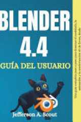 Guía del usuario de Blender 4.4 - El manual completo paso a paso para dominar el modelado 3D, la animación y el renderizado Eevee desde principiante a profesional (Actualización más reciente de 2025) cover image