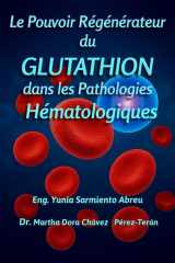 Le pouvoir régénérateur du glutathion dans les pathologies hématologiques (Glutathion en action) (French Edition) cover image
