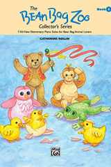 The Bean Bag Zoo Collector, Bk 1 7 All-New Elementary Piano Solos for Bean Bag Animal Lovers cover image