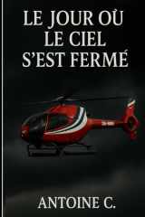 LE JOUR OÙ LE CIEL S’EST FERMÉ (French Edition) cover image