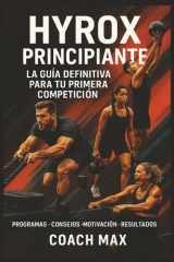 Hyrox Principiante - La Guía Definitiva para Tu Primera Competición en España: Programas de Entrenamiento + Nutrición + Mental + Estrategias de Carrera - De Cero a Finisher en 12 Semanas cover image