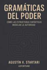 Gramáticas del Poder - Cómo las estructuras sintácticas modelan la autoridad cover image