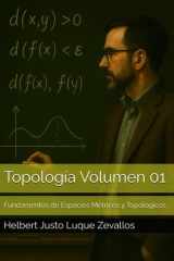 Topología Volumen 01 - Fundamentos de Espacios Métricos y Topológicos cover image
