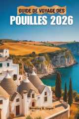 GUIDE DE VOYAGE DES POUILLES 2026: Un voyage à travers les charmes du sud de l'Italie (French Edition) cover image