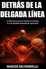 Detrás de la Delgada Línea - La diferencia entre el triunfo y el fracaso es una decidida voluntad de superación cover image
