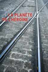 la planète de l'héroïne (French Edition) cover image