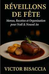 Réveillons de Fête: Menus recettes et Organisation pour Noel et Nouvel An (French Edition) cover image